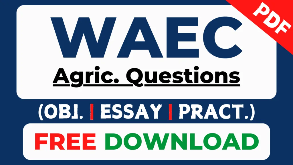 Download free WAEC Agric past questions PDF now