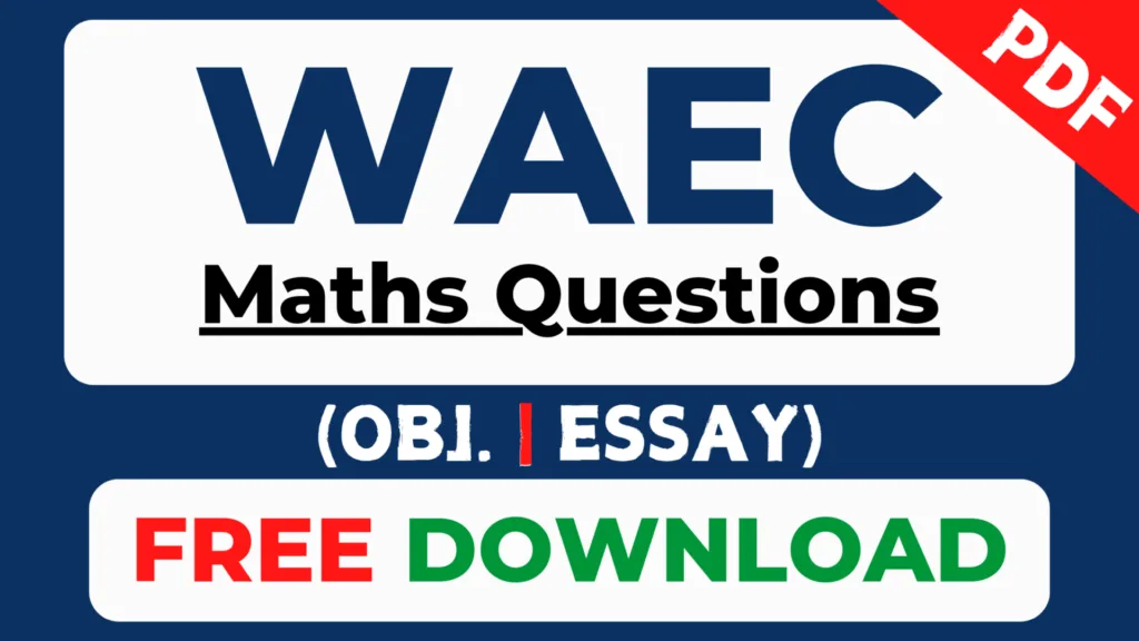 A picture like a banner with "WAEC Maths Questions" written at the top and "PDF" attached to the top-right both representing WAEC Mathematics Past Questions PDF."OBJ | ESSAY" is underneath and FREE (written in red) DOWNLOAD (in black) are both at the bottom of the picture.