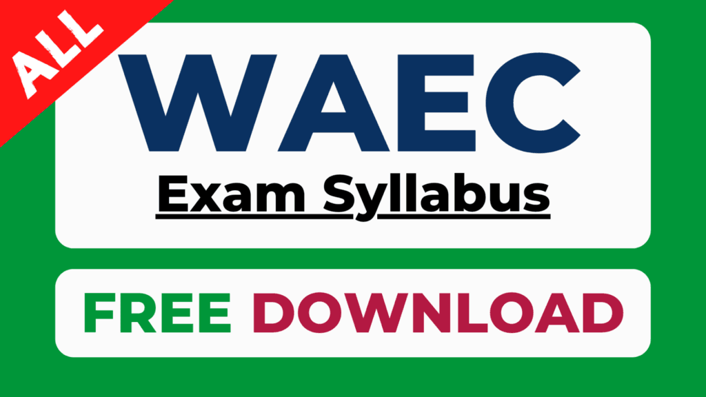 Current WAEC Syllabus For All Subjects | SSCE & GCE (+Free PDF)